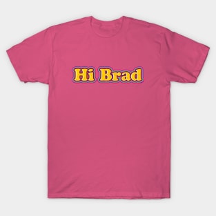 Hi Brad (worn) [Rx-tp] T-Shirt